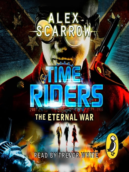 Title details for TimeRiders--The Eternal War (Book 4) by Alex Scarrow - Available